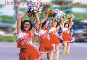 University Focusing on both Study and Activity